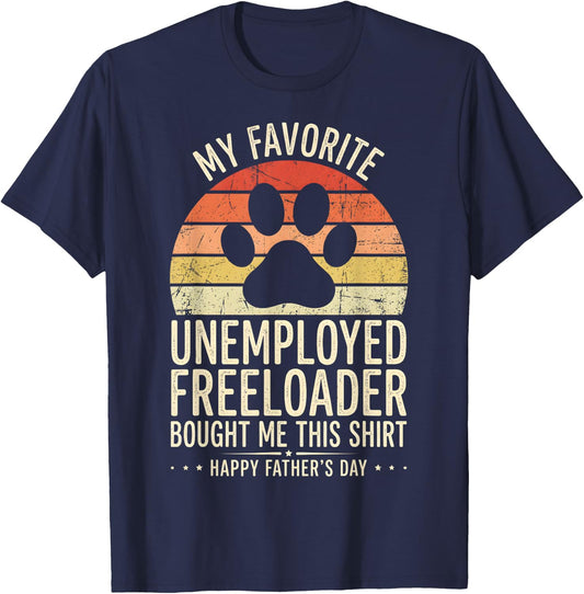 My Favorite Unemployed Freeloader Bought me This T-Shirt - T-Shirt | Navy