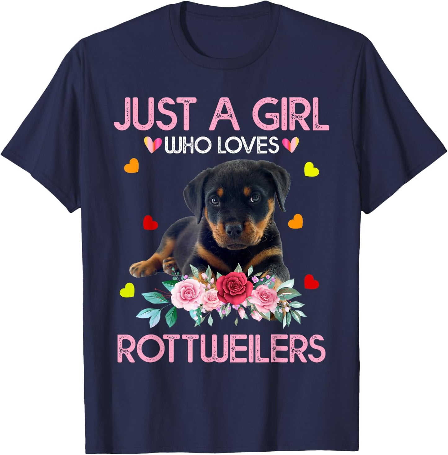 Rottweiler Dog Lover Just A Girl Who Loves Rottweilers T-Shirt - T-Shirt | Navy