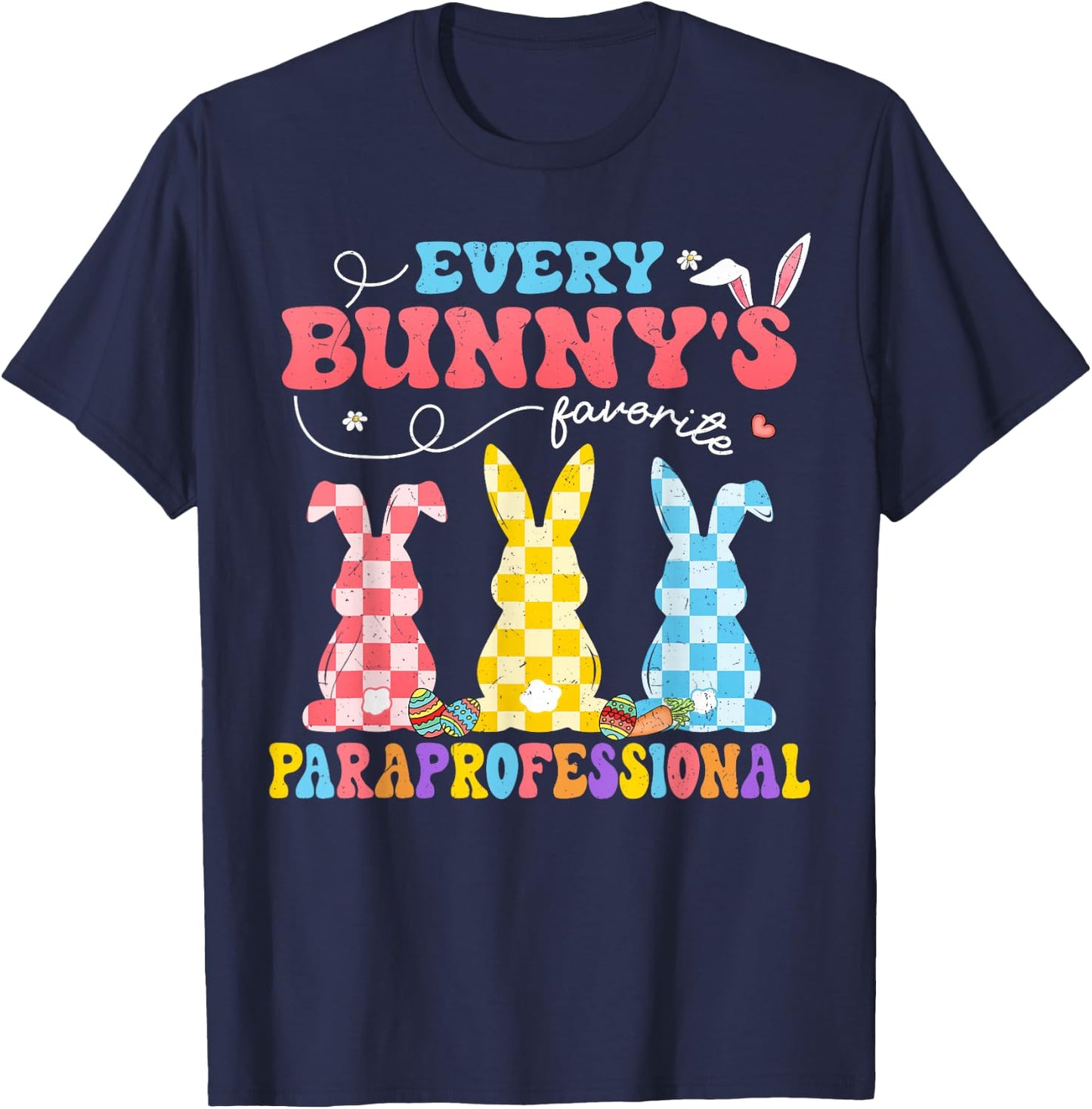 Every Bunny's Favorite Paraprofessional Groovy Easter Rabbit T-Shirt - T-Shirt | Navy