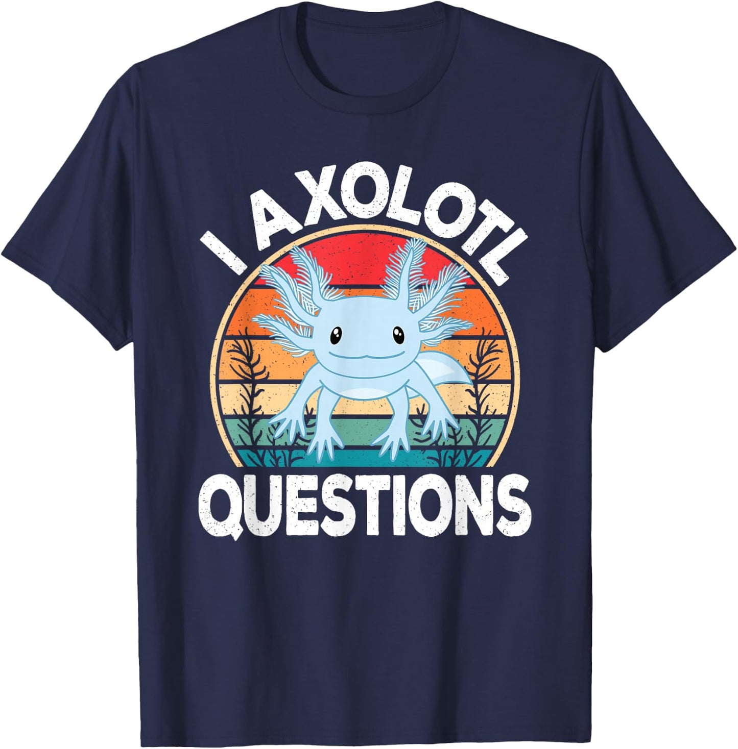 Funny I Axolotl Questions Cute Blue Axolotl Kawaii Retro T-Shirt - T-Shirt | Navy