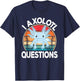 Funny I Axolotl Questions Cute Blue Axolotl Kawaii Retro T-Shirt - T-Shirt | Navy