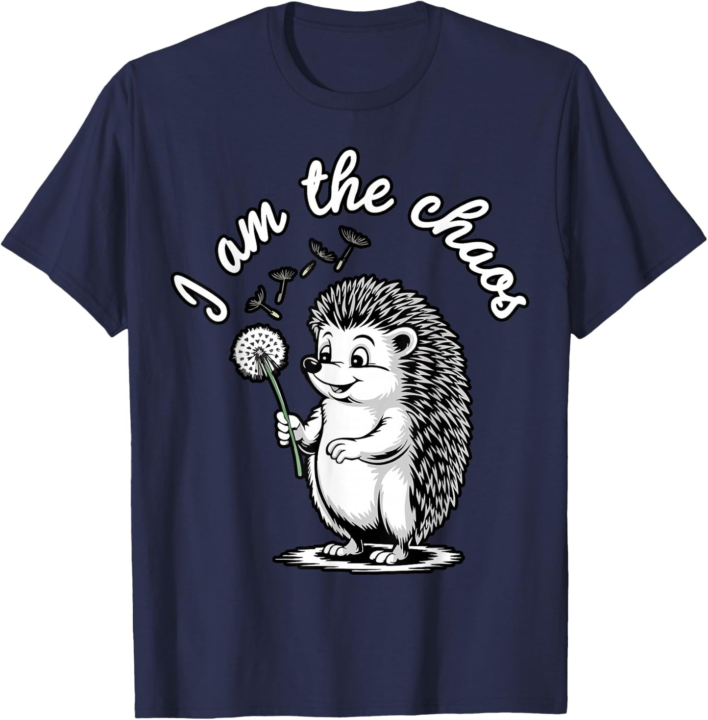 I Am The Chaos Funny Hedgehog Dandelion Sarcastic Animal T-Shirt - T-Shirt | Navy