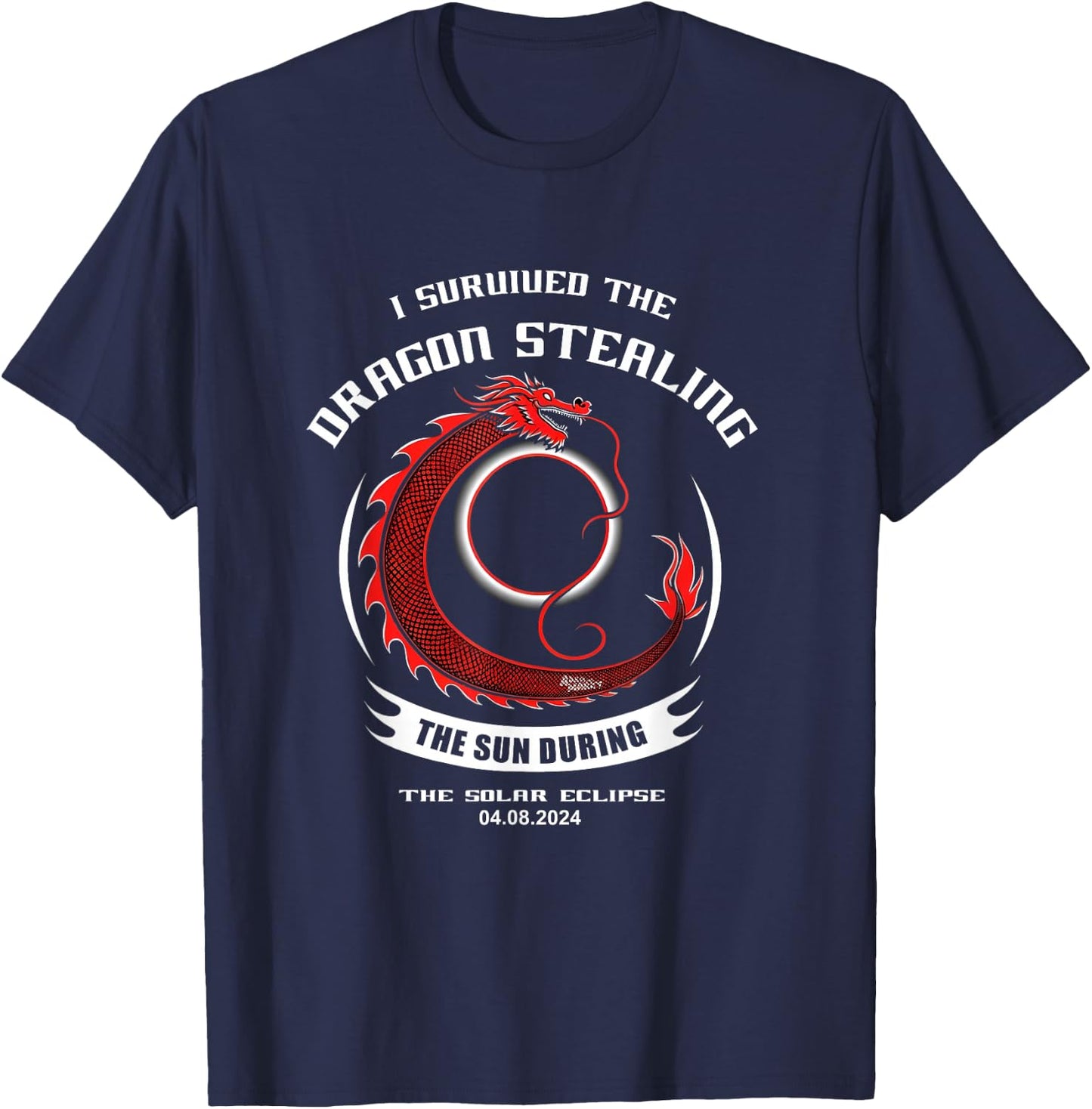 I Survived the Dragon Stealing the Sun Solar Eclipse 2024 T-Shirt - T-Shirt | Navy