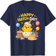 Happy Hatch Day Baby Chicken B-Day Happy Birthday T-Shirt - T-Shirt | Navy