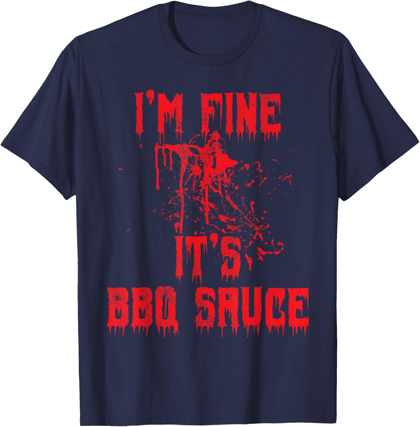 Blood Splatter - I'm Fine BBQ Sauce Funny Halloween Zombie T-Shirt - T-Shirt | Navy
