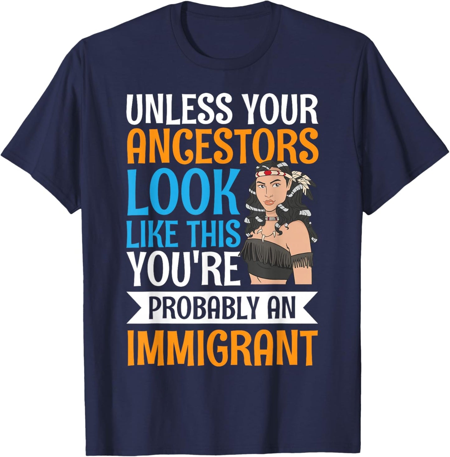 Unless Your Ancestors Look Like This T-Shirt - T-Shirt | Navy