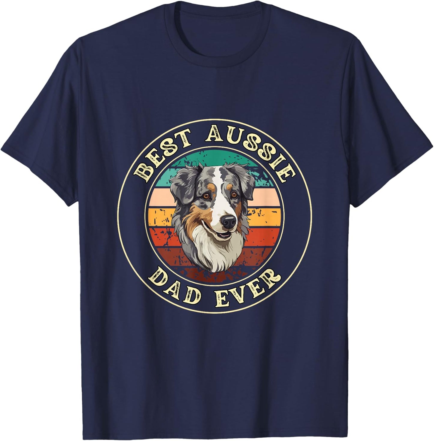 Best Aussie Dad Ever Gift Daddy Funny Dog T-Shirt - T-Shirt | Navy