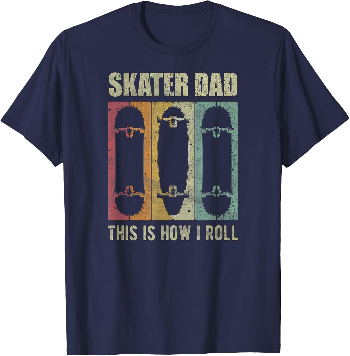 Vintage Skater Dad This Is How I Roll Father’s Day Retro Ide T-Shirt - T-Shirt | Navy
