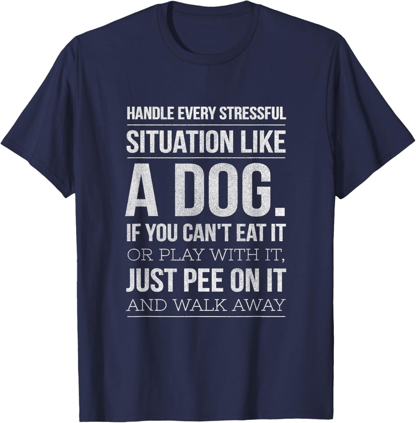 Handle Stress Like A Dog - Dog Lover & Women T-Shirt - T-Shirt | Navy