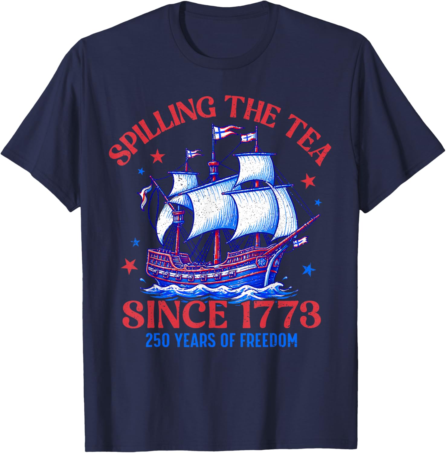 Spilling The Tea Since 1773 US History Teacher 4th of July T-Shirt - T-Shirt | Navy