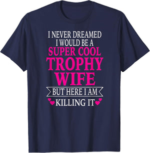 Trophy Wife T-Shirt - T-Shirt | Navy