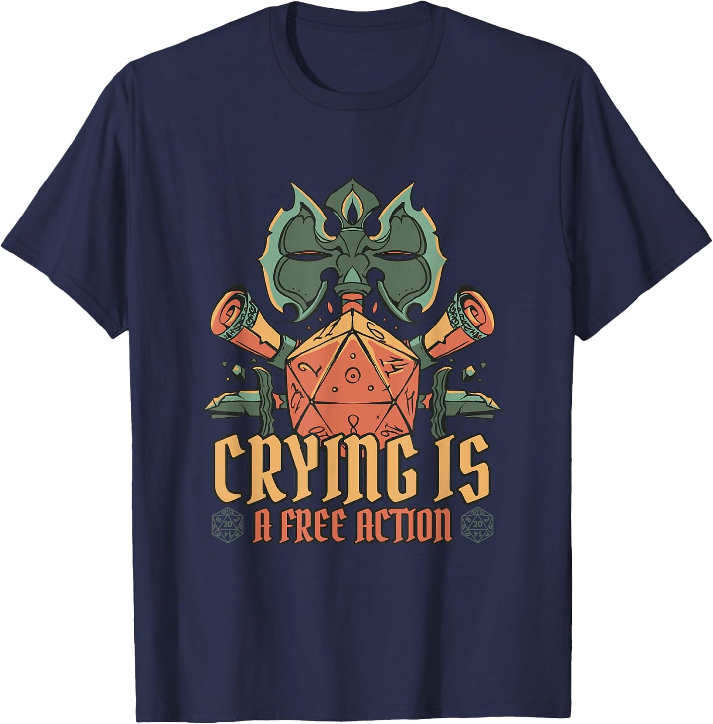 Pen and Paper Tabletop D20 Crying is a free action , black T-Shirt - T-Shirt | Navy