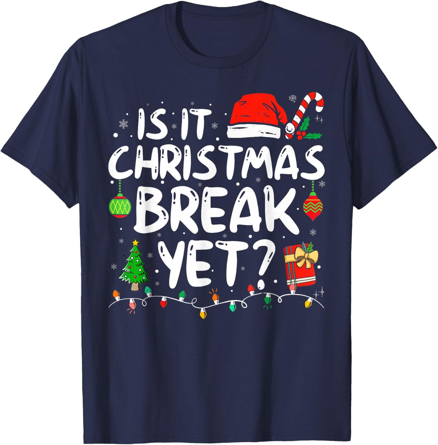 Is It Christmas Break Yet Funny Xmas Holiday Teacher Women T-Shirt - T-Shirt | Navy