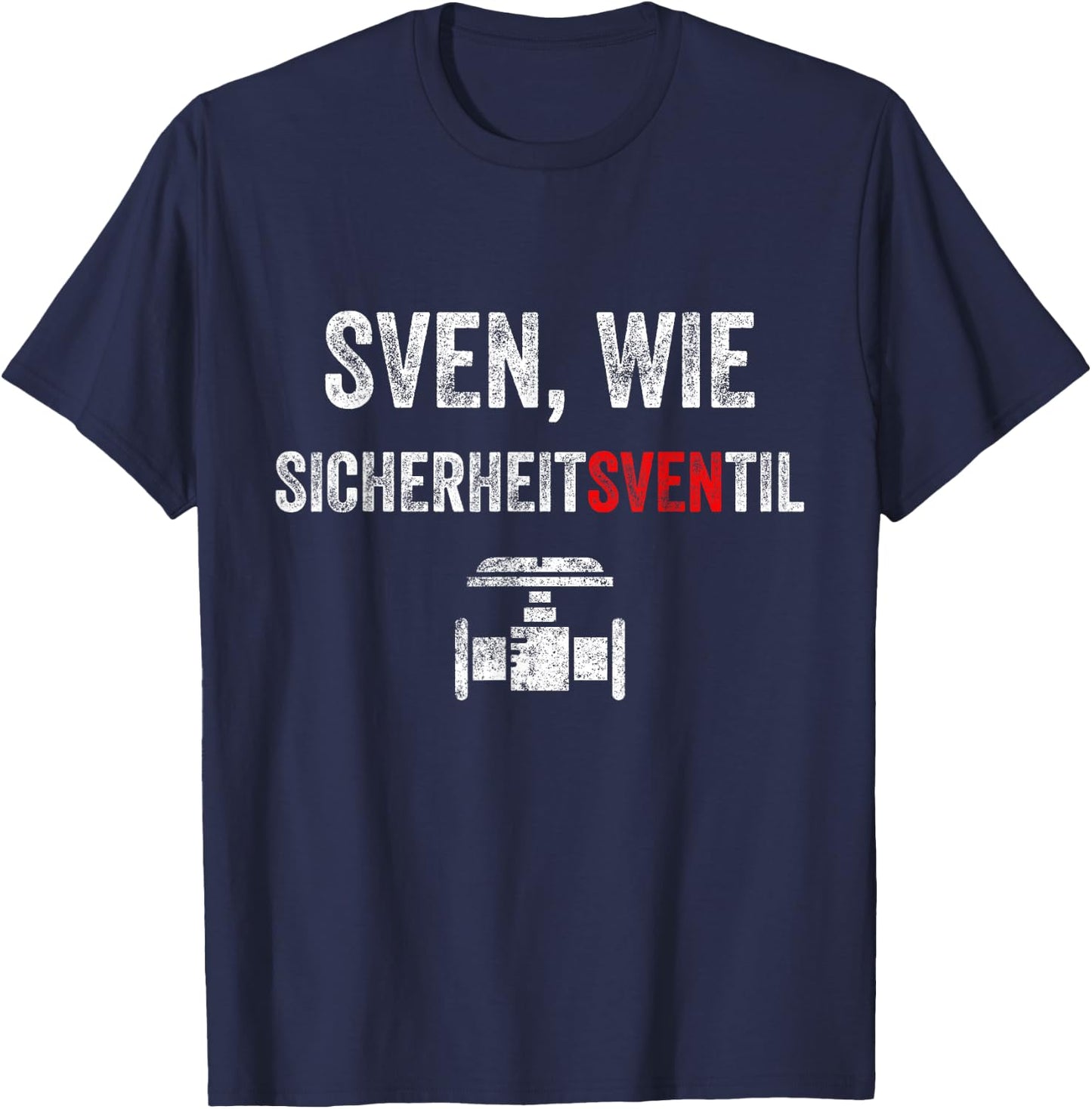 Sven wie Safety Valve First Name Sven , black T-Shirt - T-Shirt | Navy