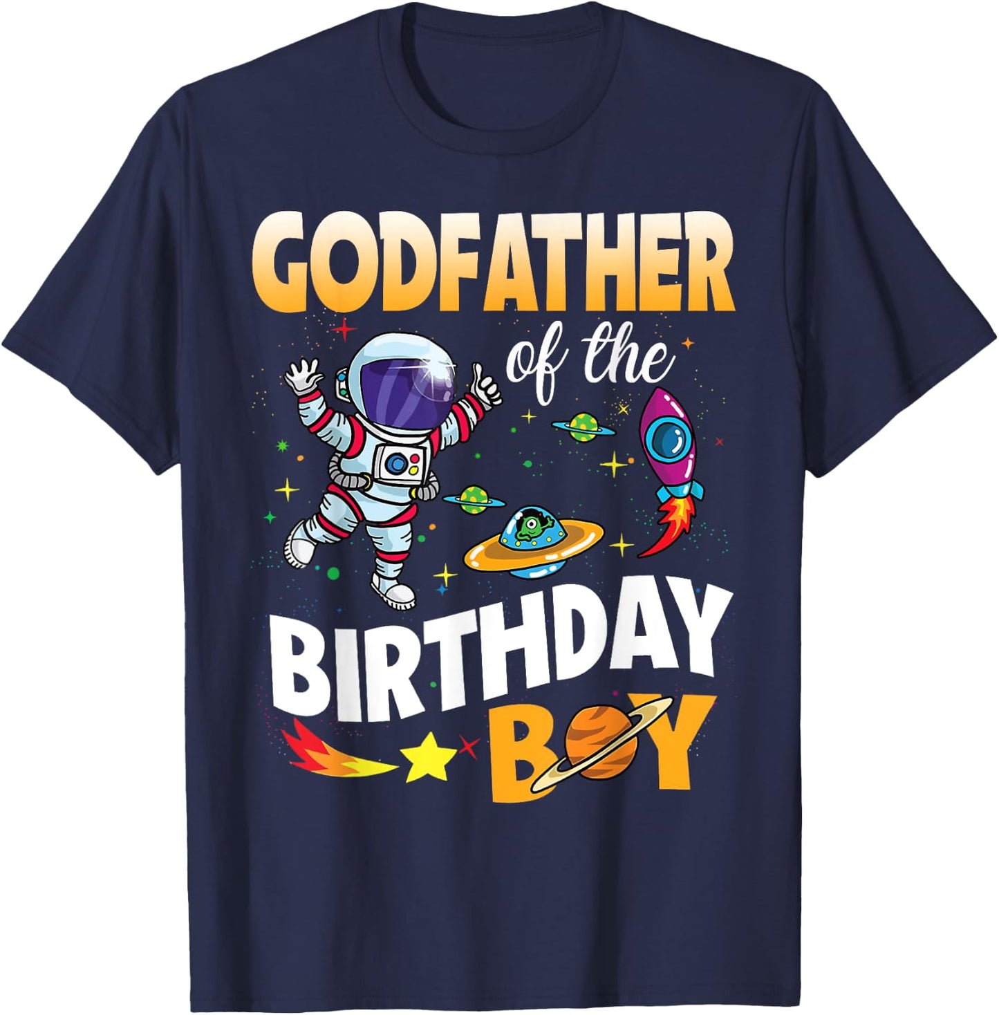 Godfather of The Birthday Boy Space Astronaut Birthday T-Shirt - T-Shirt | Navy