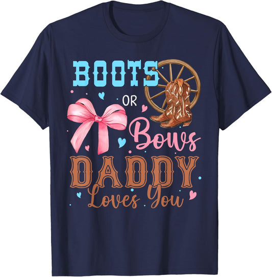 Boots or Bows Gender Reveal Decorations Daddy Loves You T-Shirt - T-Shirt | Navy
