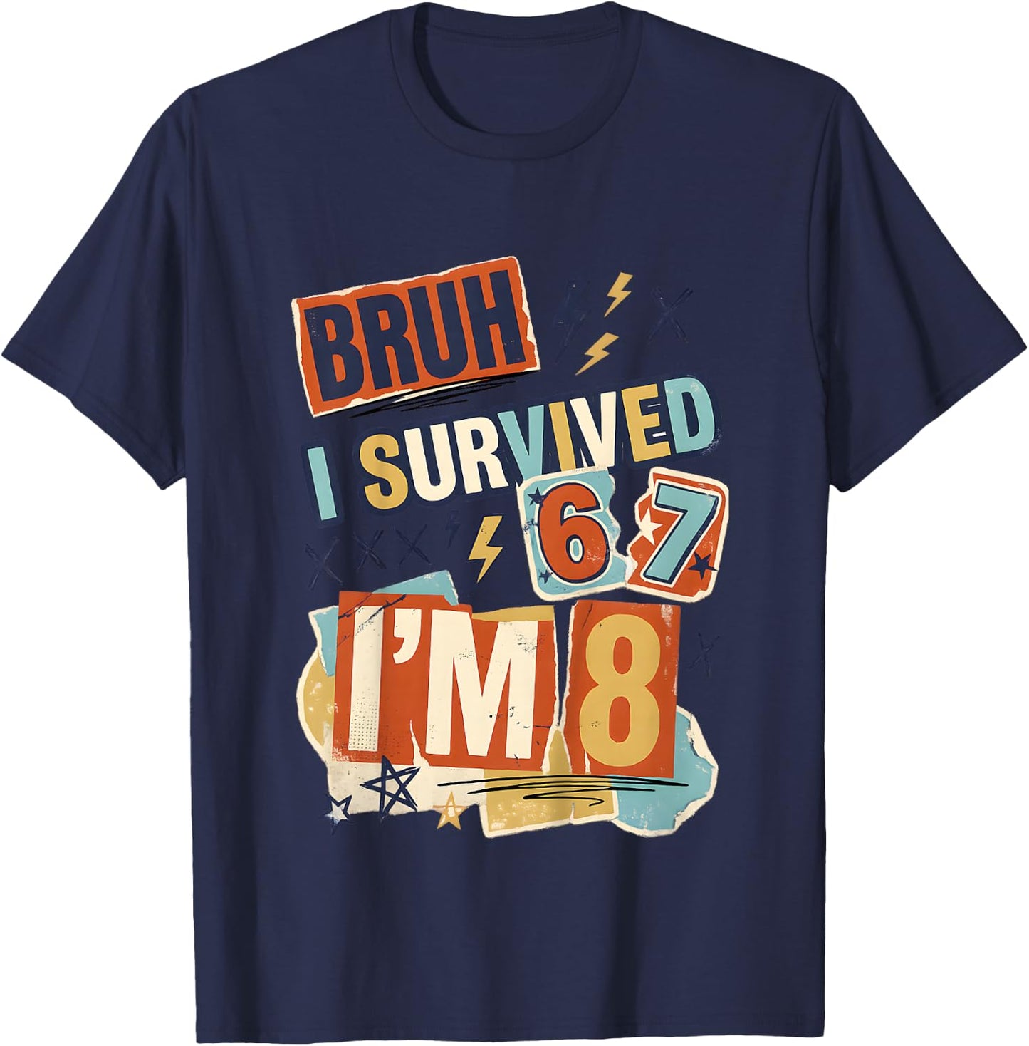 8th Birthday Boys I Survived 6 7 Now Im 8 Funny Bruh Meme T-Shirt - T-Shirt | Navy