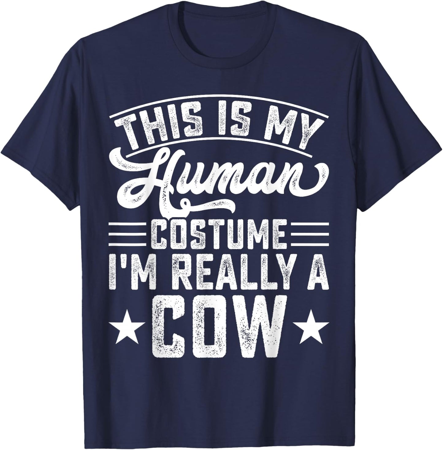 This Is My Human Costume Im Really A Cow T-Shirt - T-Shirt | Navy