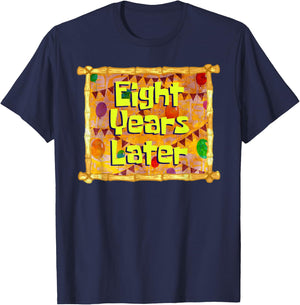 Eight Years Later 8th Birthday Party 8 Year Old Funny Meme T-Shirt - T-Shirt | Navy