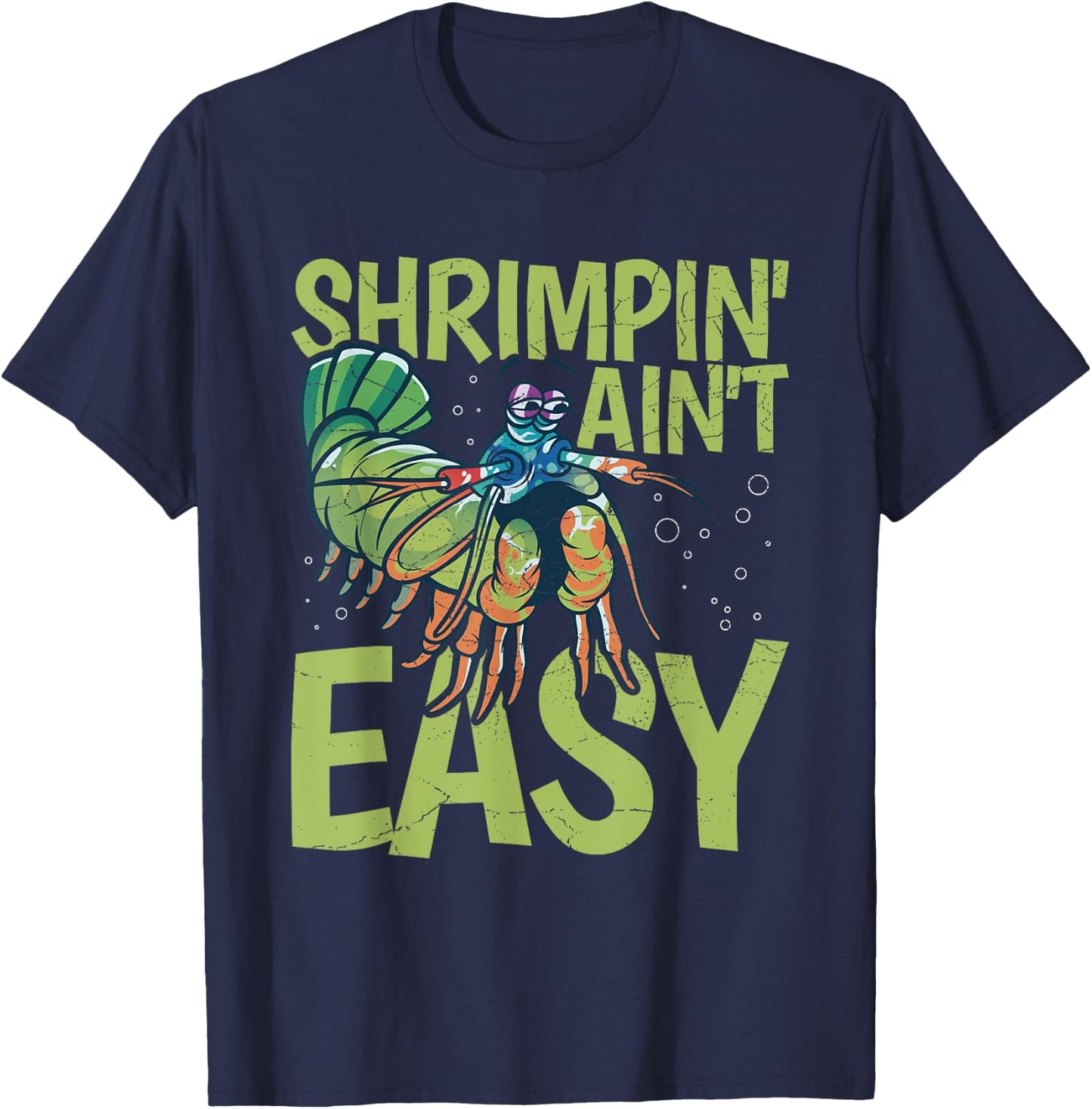 Shrimpin' ain't easy Design for a Mantis Shrimp masMotive T-Shirt - T-Shirt | Navy