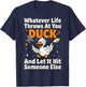 Whatever Life Throws At You Duck and Let It Hit Someone Else T-Shirt - T-Shirt | Navy