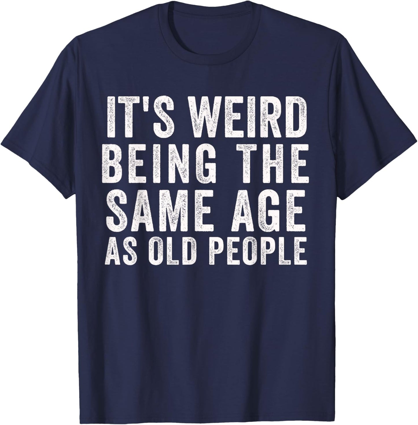 Funny Sarcastic Getting Older 40's 50's 40th Birthday Bday T-Shirt - T-Shirt | Navy