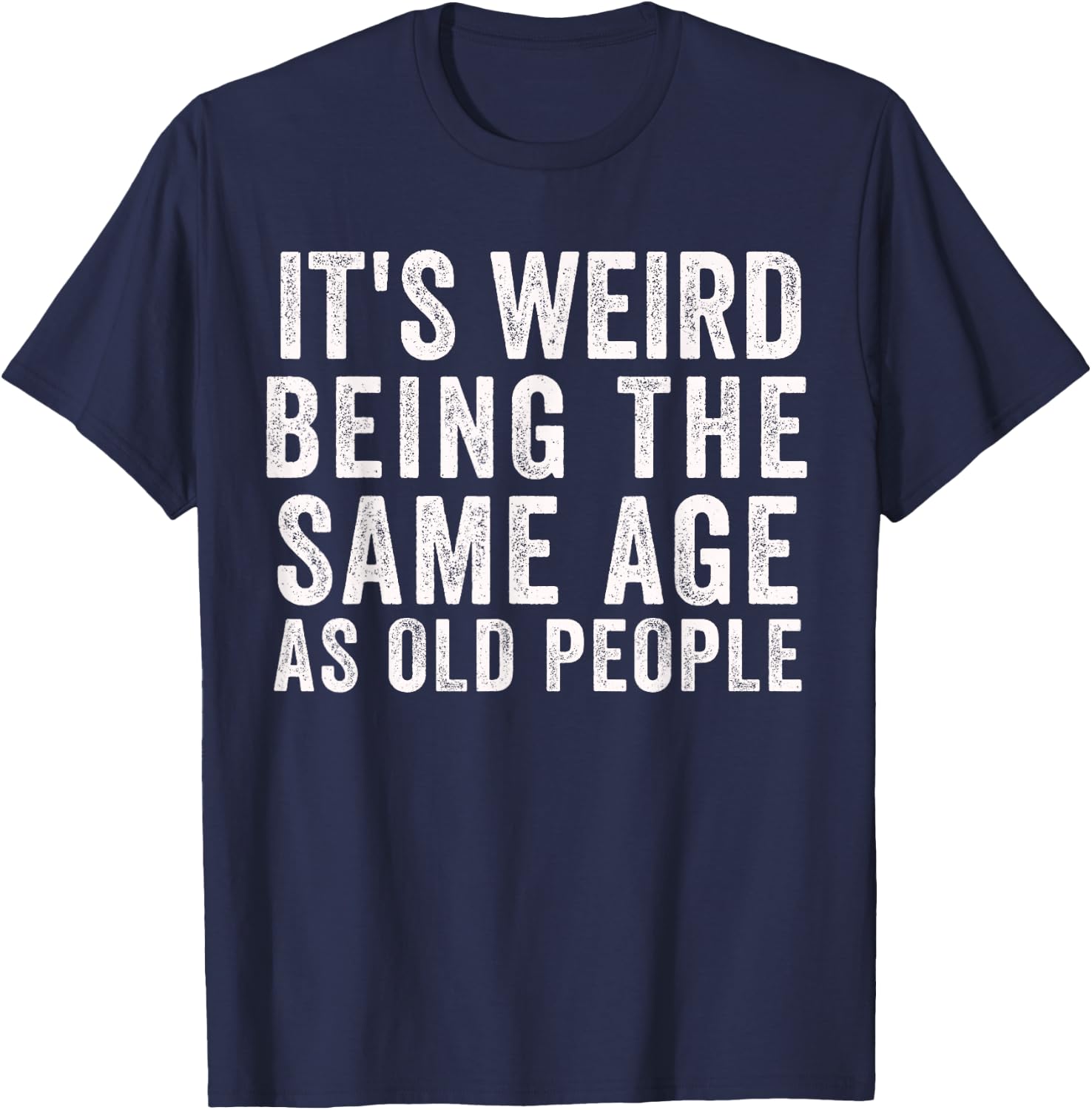 Funny Sarcastic Getting Older 40's 50's 40th Birthday Bday T-Shirt - T-Shirt | Navy