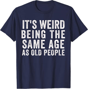 Funny Sarcastic Getting Older 40's 50's 40th Birthday Bday T-Shirt - T-Shirt | Navy