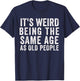 Funny Sarcastic Getting Older 40's 50's 40th Birthday Bday T-Shirt - T-Shirt | Navy