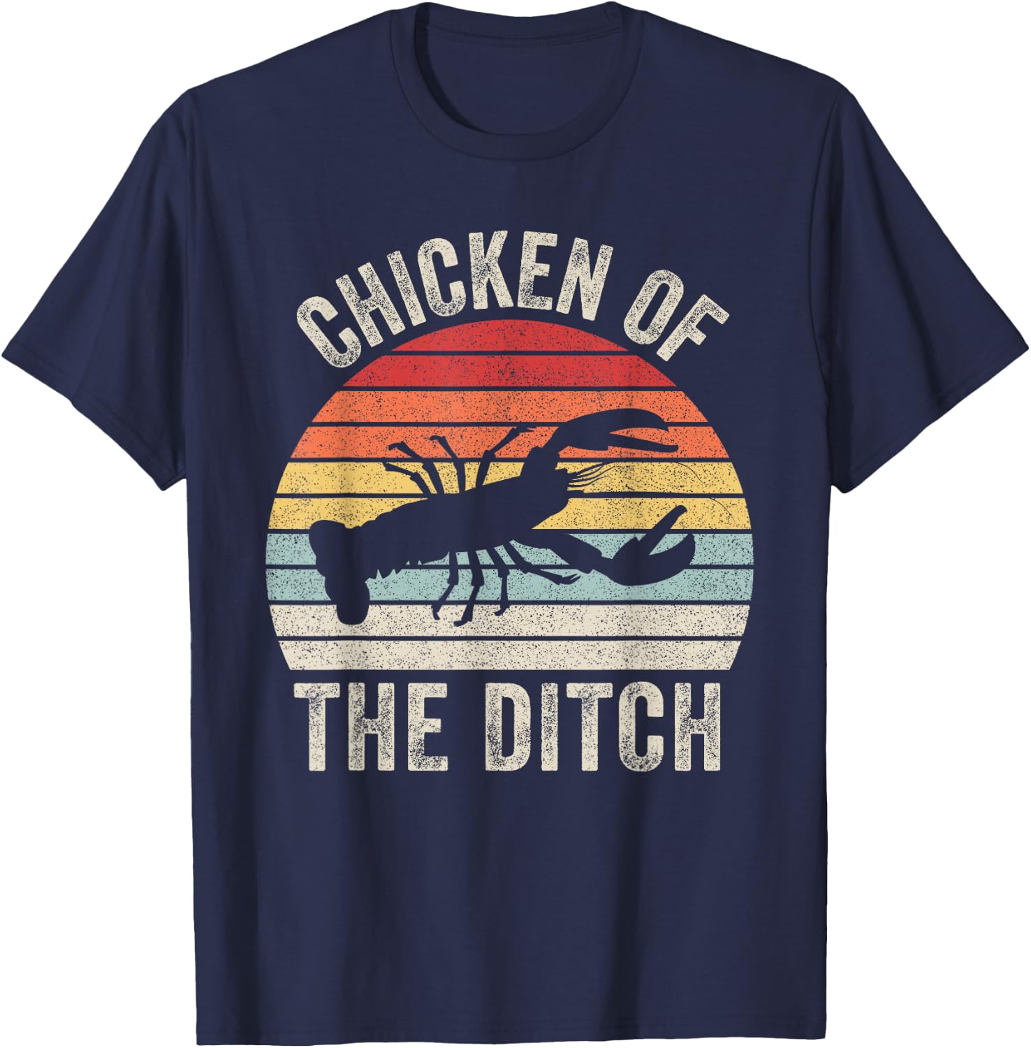 Catch Some Rays Vintage Retro Chicken Of The Ditch Cajun Crawfish Adult Black Short Sleeve T-Shirt - T-Shirt | Navy