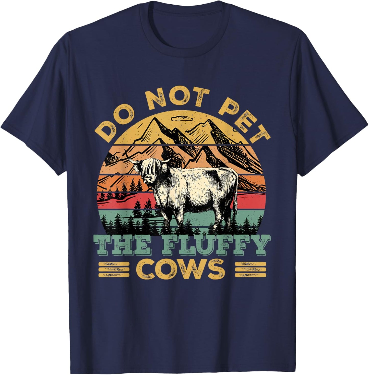 Do Not Pet the Fluffy Cows Bison Yellowstone National Park T-Shirt - T-Shirt | Navy
