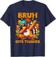 Bruh Give Thanks,Funny boys dabbing thanksgiving turkey day T-Shirt - T-Shirt | Navy