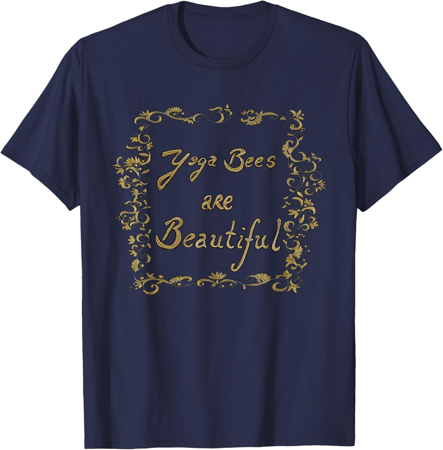 Yoga Bees Are beautiful T-Shirt - T-Shirt | Navy