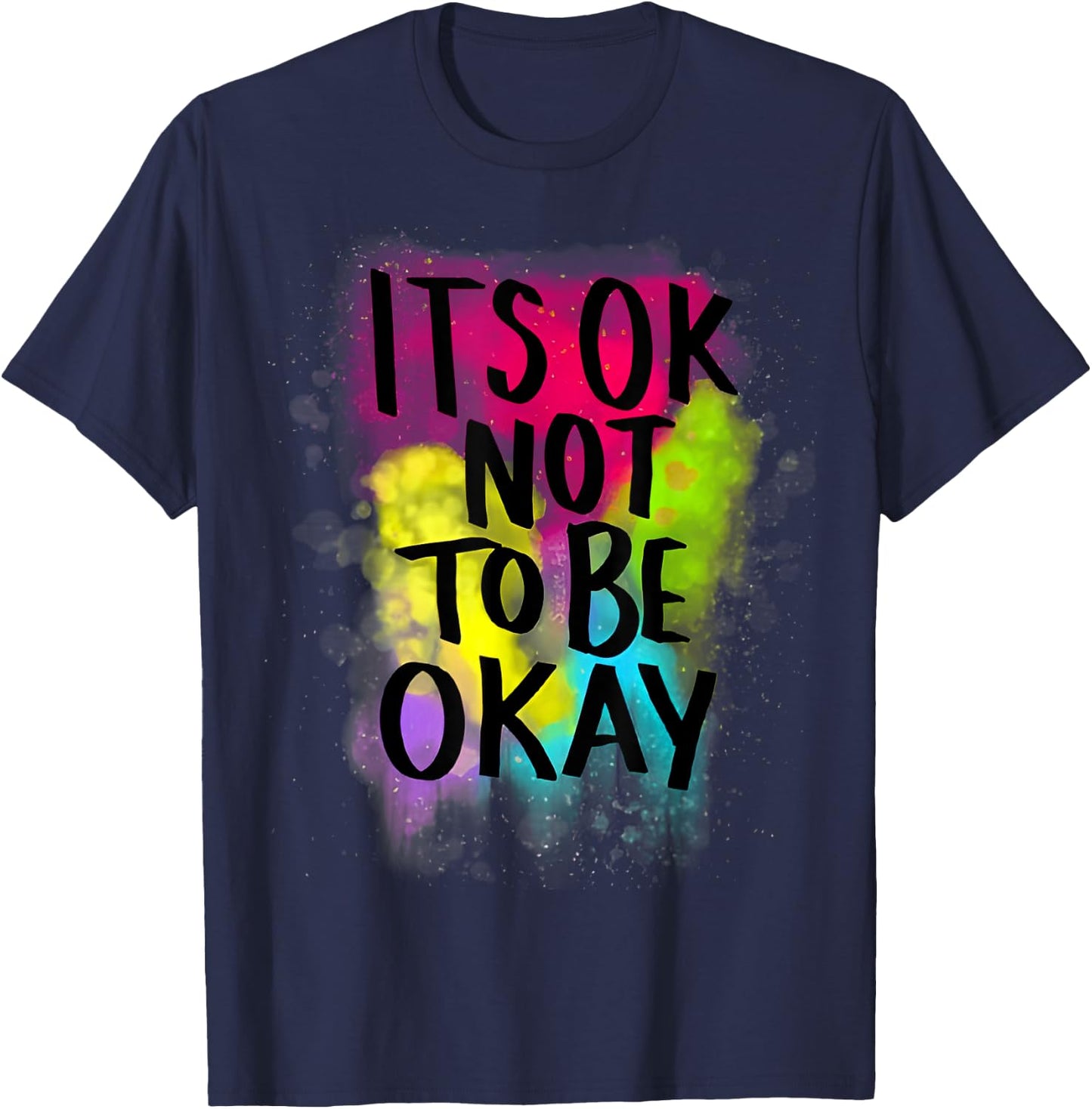 It's Ok Not to Be Ok T-Shirt - T-Shirt | Navy