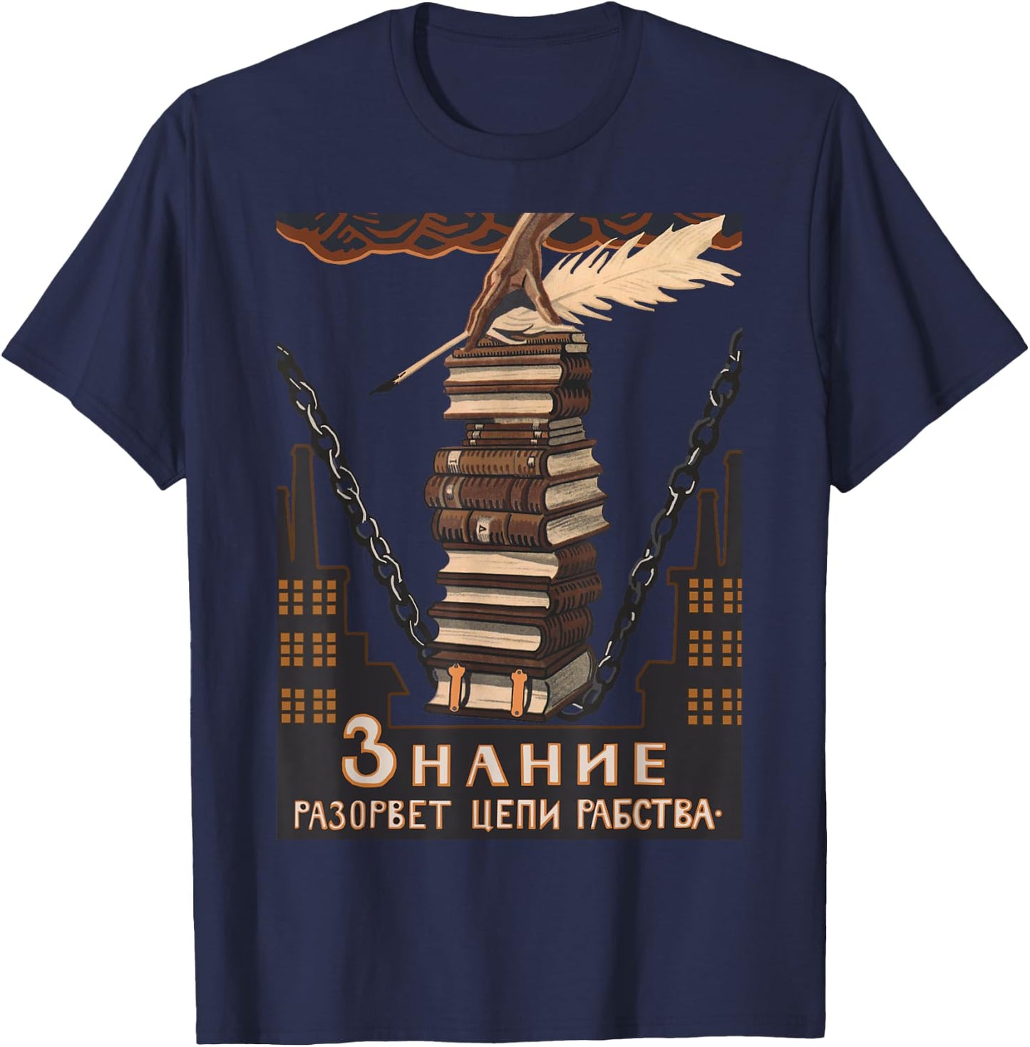 Knowledge Breaks The Chains of Slavery - Soviet Propaganda T-Shirt - T-Shirt | Navy