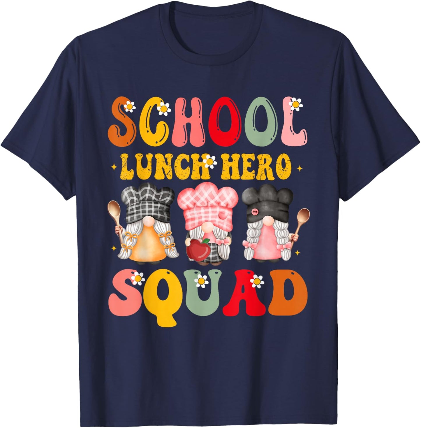 school lunch squad Lunch Lady School Cafeteria workers Gnome T-Shirt - T-Shirt | Navy