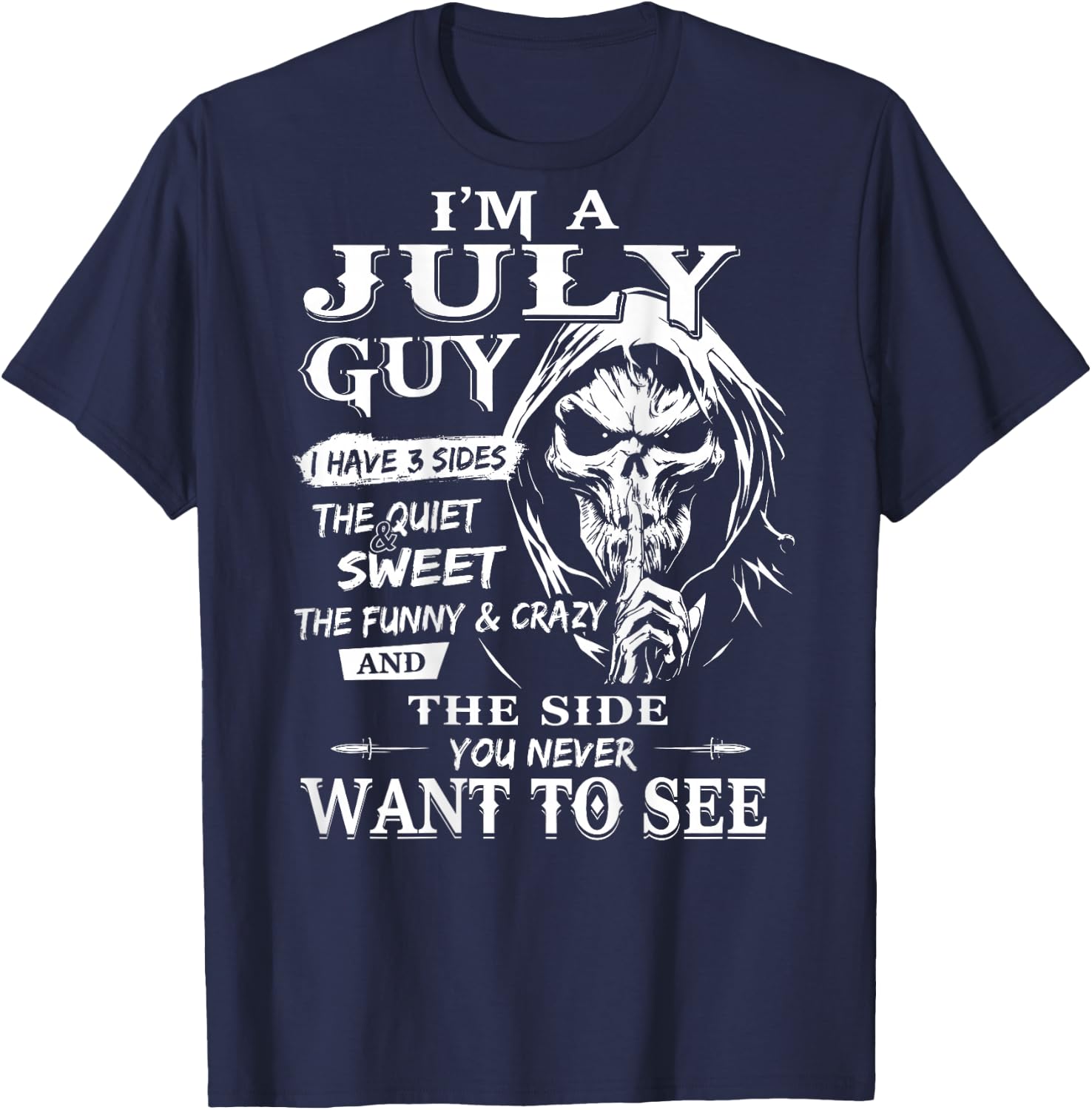 I’m A July Guy I Have 3 Sides - July Birthday (On Back) T-Shirt - T-Shirt | Navy