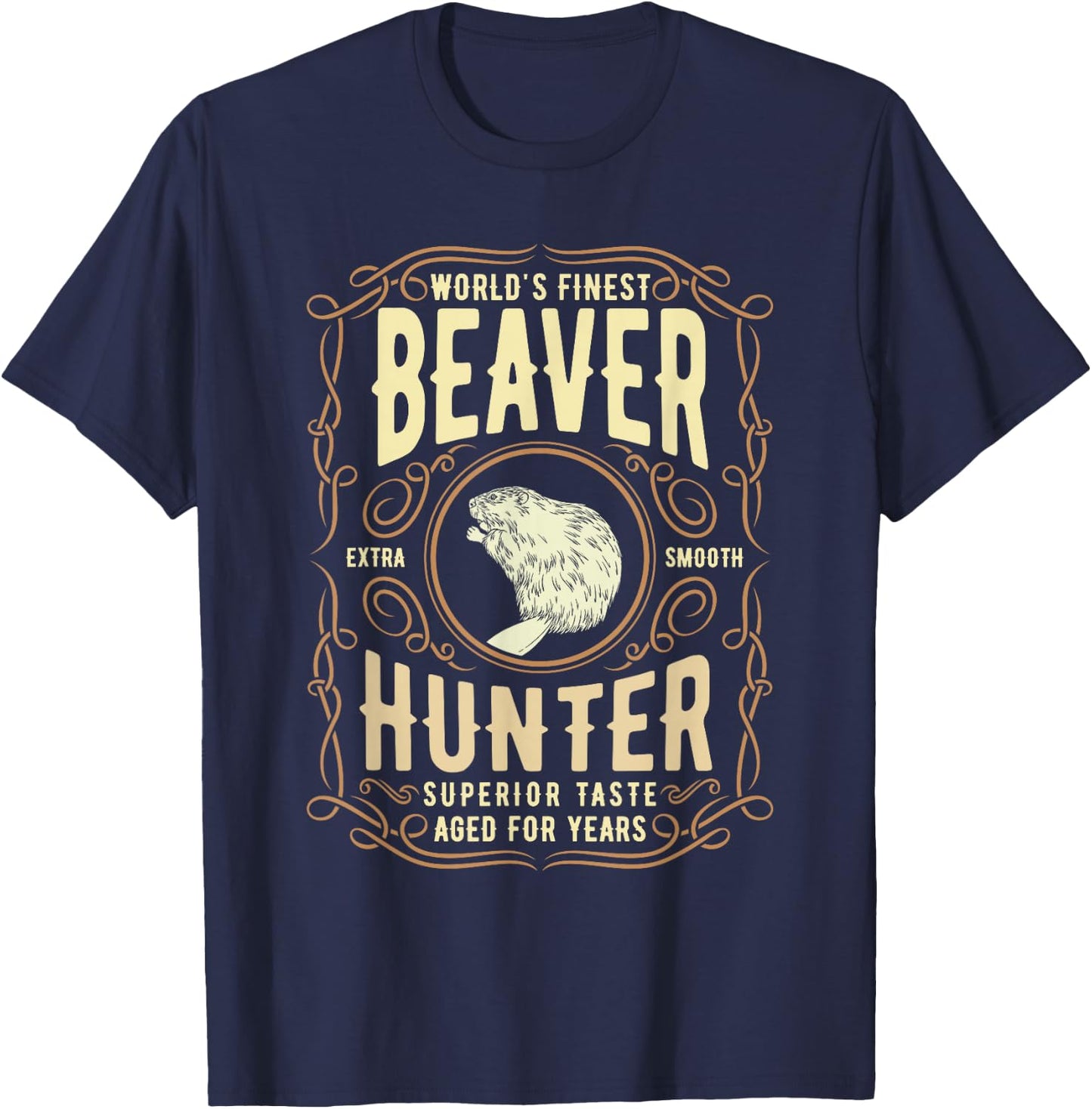 Beaver Hunting Label, Worlds Finest Beaver Hunter T-Shirt - T-Shirt | Navy