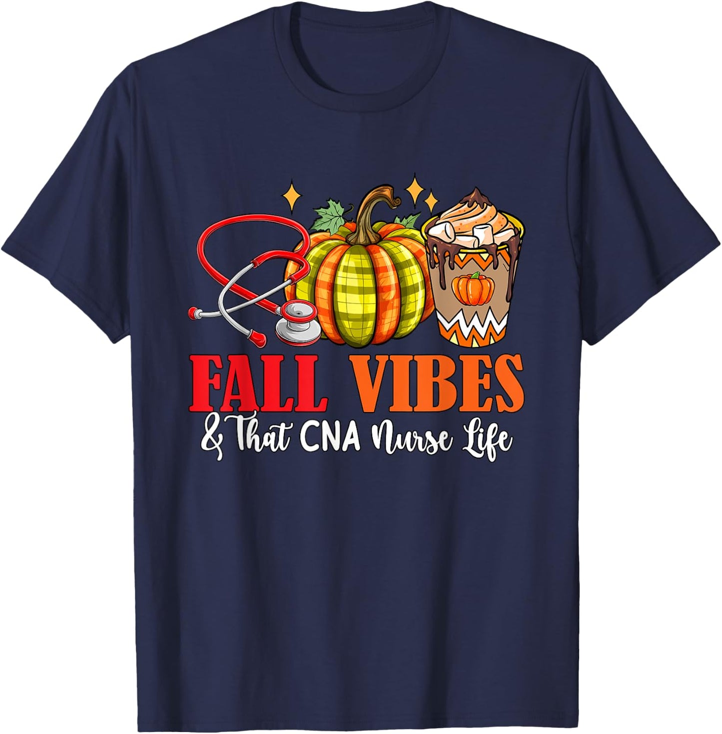 Fall Funny Vibes And That CNA Nurse Thanksgiving Job Team T-Shirt - T-Shirt | Navy