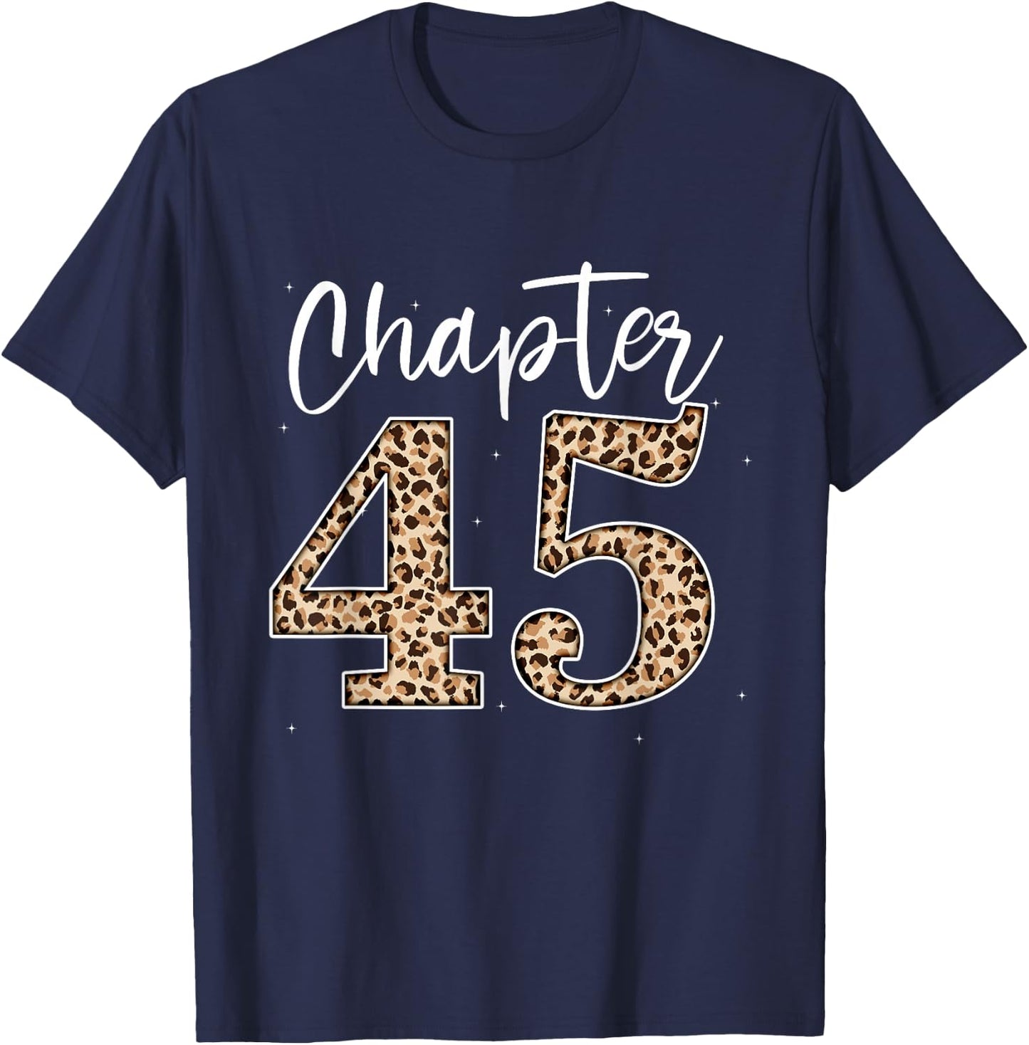 Chapter 45 Leopard for 45th Birthday Men and Women T-Shirt - T-Shirt | Navy