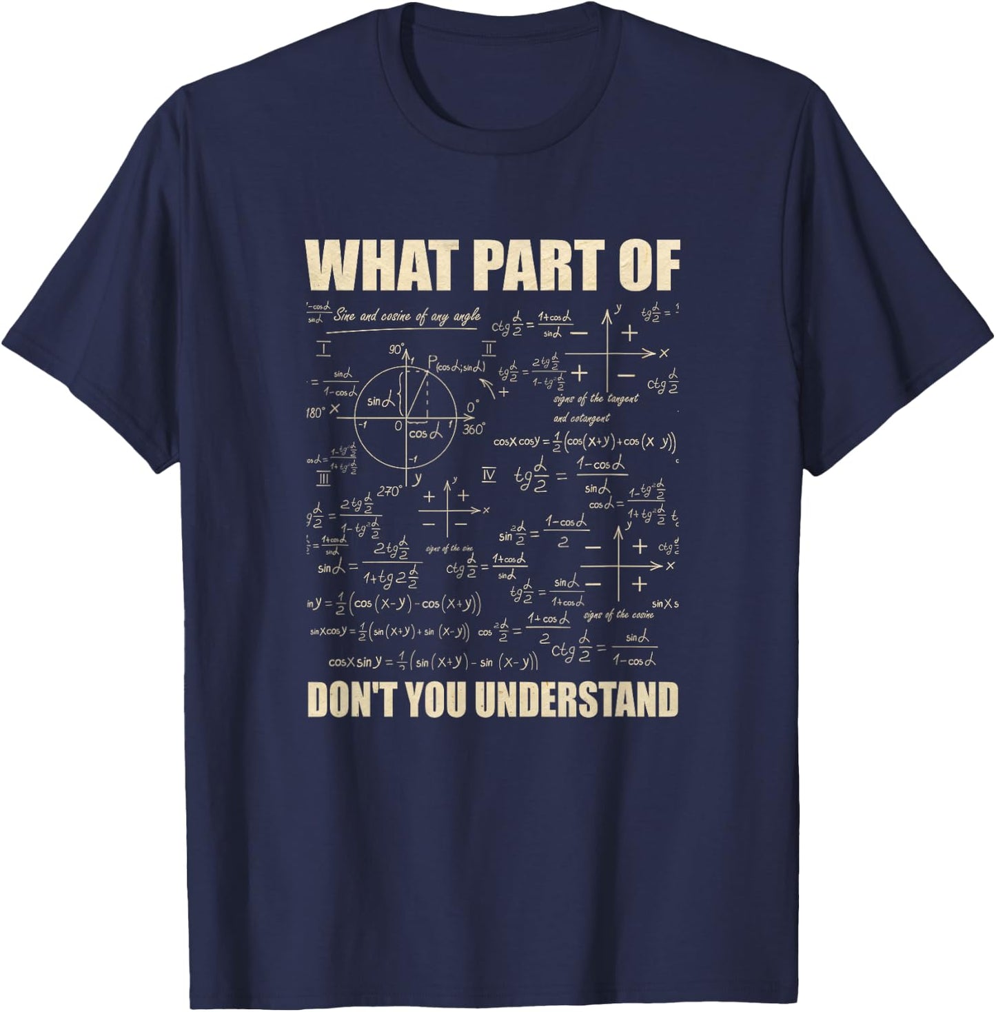 What Part Of Don't You Understand T-Shirt - T-Shirt | Navy