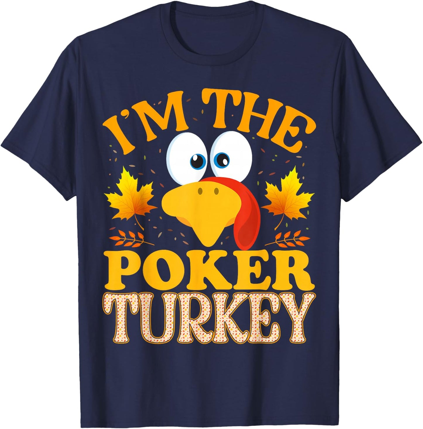 Thanksgiving I'm The Poker Turkey Matching T-Shirt - T-Shirt | Navy