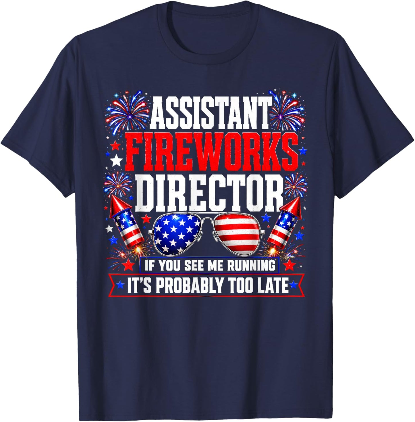 Assistant Fireworks Director If You See Me Running T-Shirt - T-Shirt | Navy
