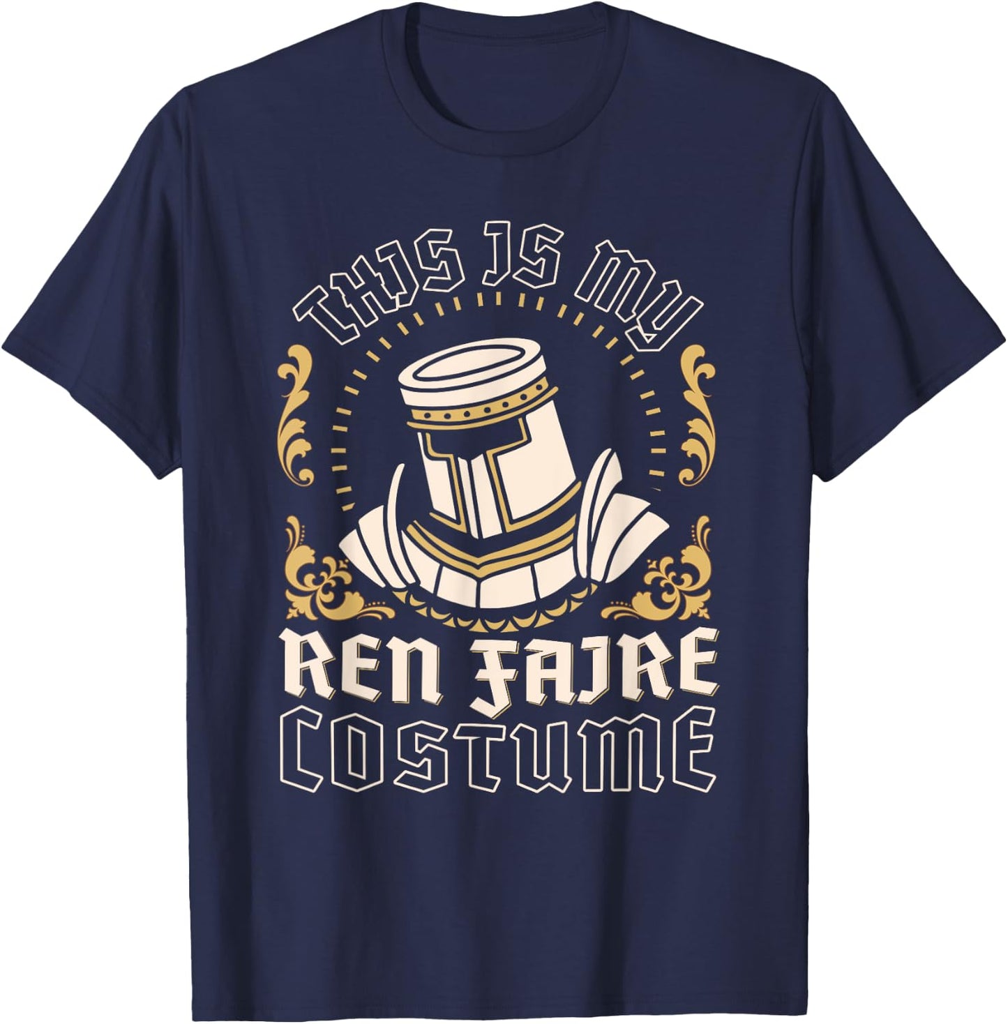This Is My Ren Faire Costume Funny Medieval Renaissance Fair T-Shirt - T-Shirt | Navy
