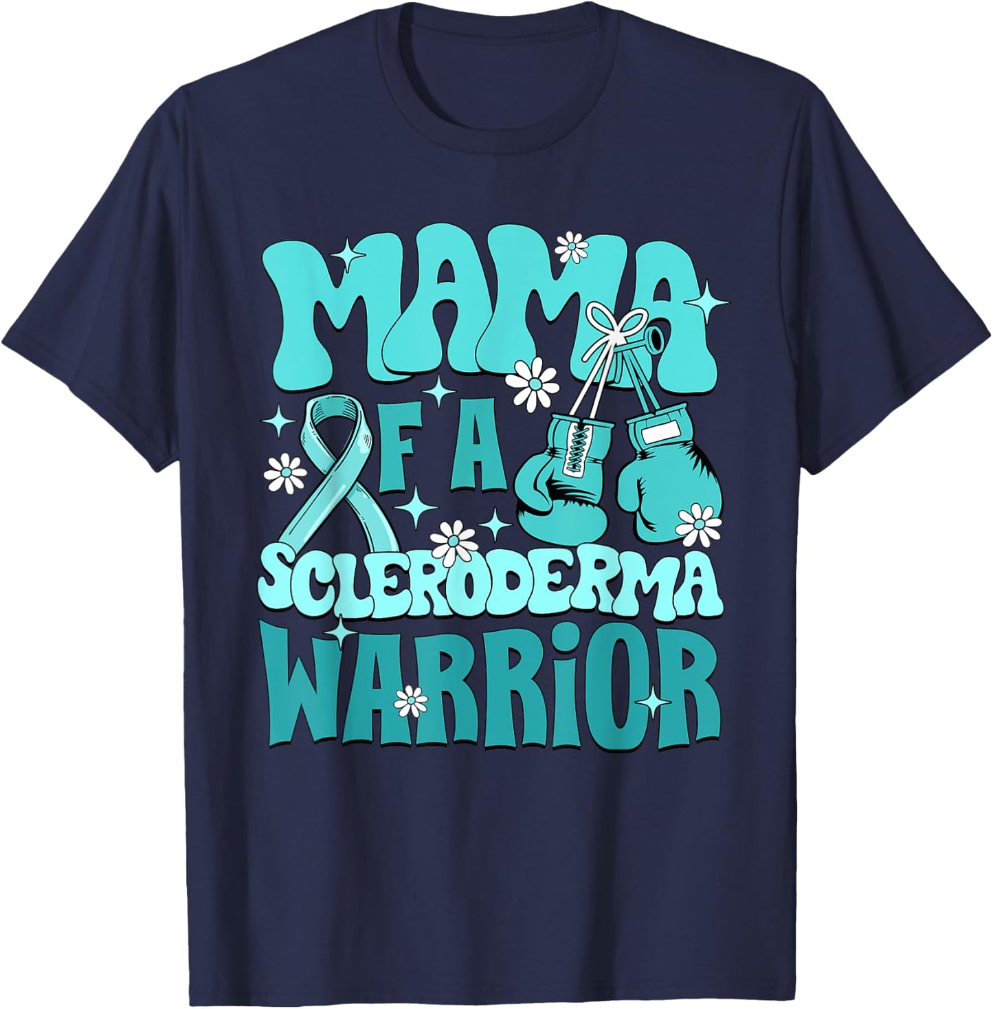 Mama Of A Scleroderma Warrior Scleroderma Awareness T-Shirt - T-Shirt | Navy