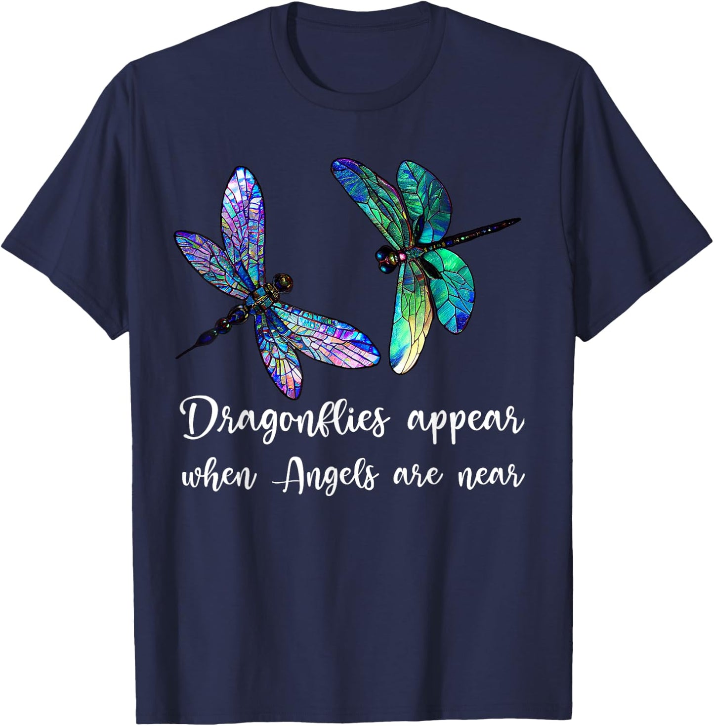 Dragonflies Appear When Angels Are Near T-Shirt - T-Shirt | Navy