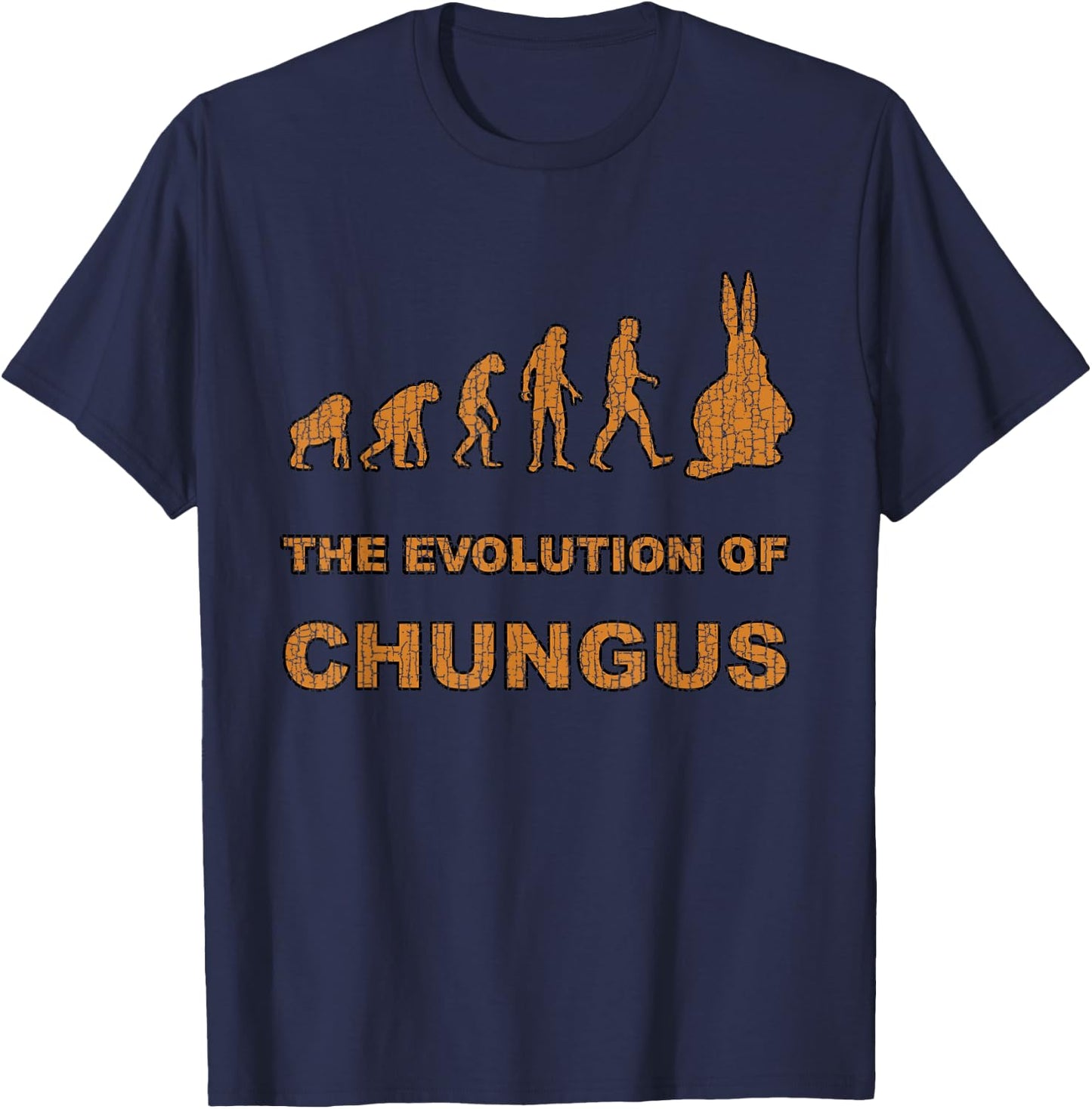 The Evolution of Chungus Fat Parody Distressed Old Looking T-Shirt - T-Shirt | Navy