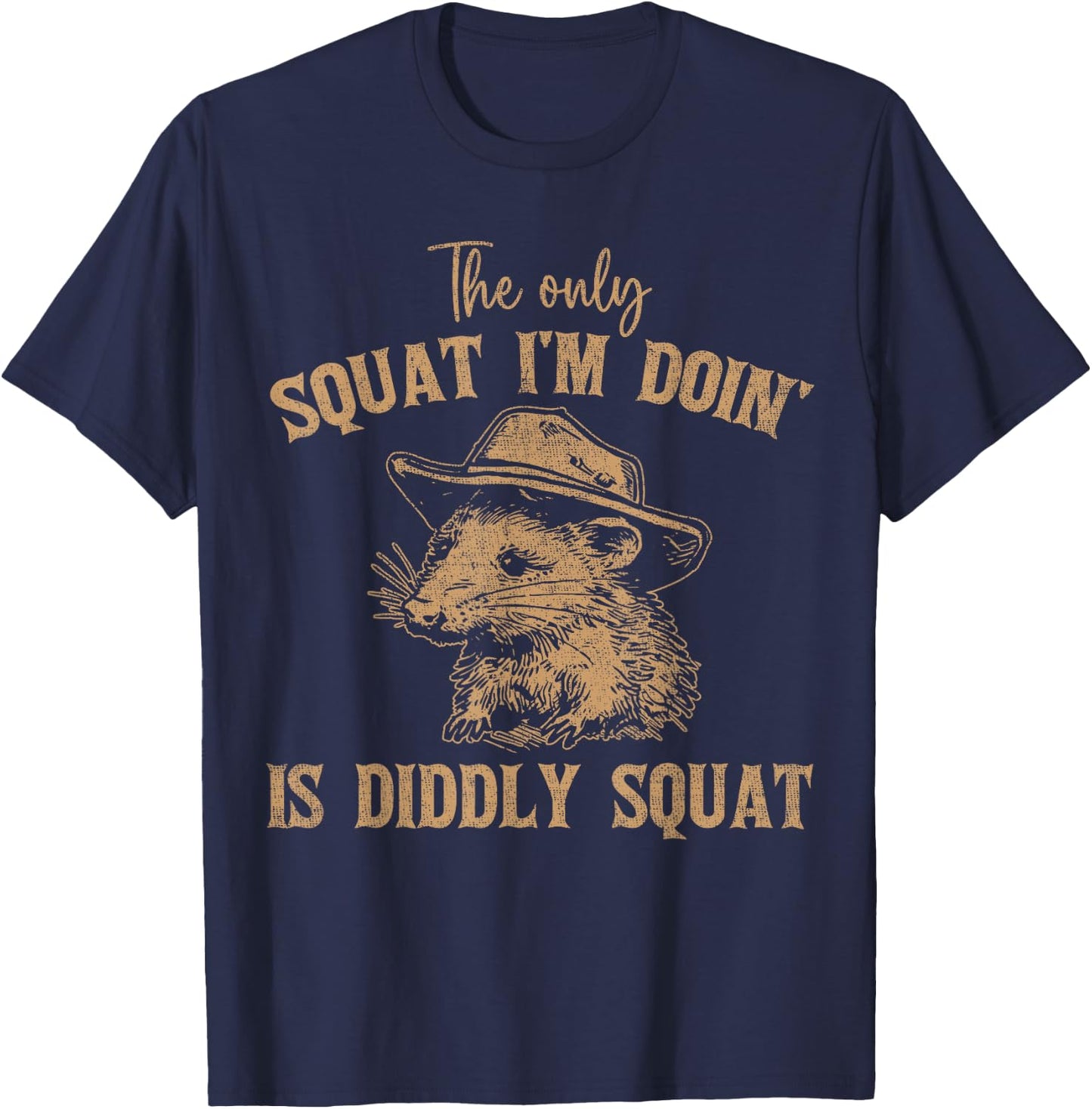 The Only Squat I'm Doing Is Diddly Squat Funny Cowboy T-Shirt - T-Shirt | Navy