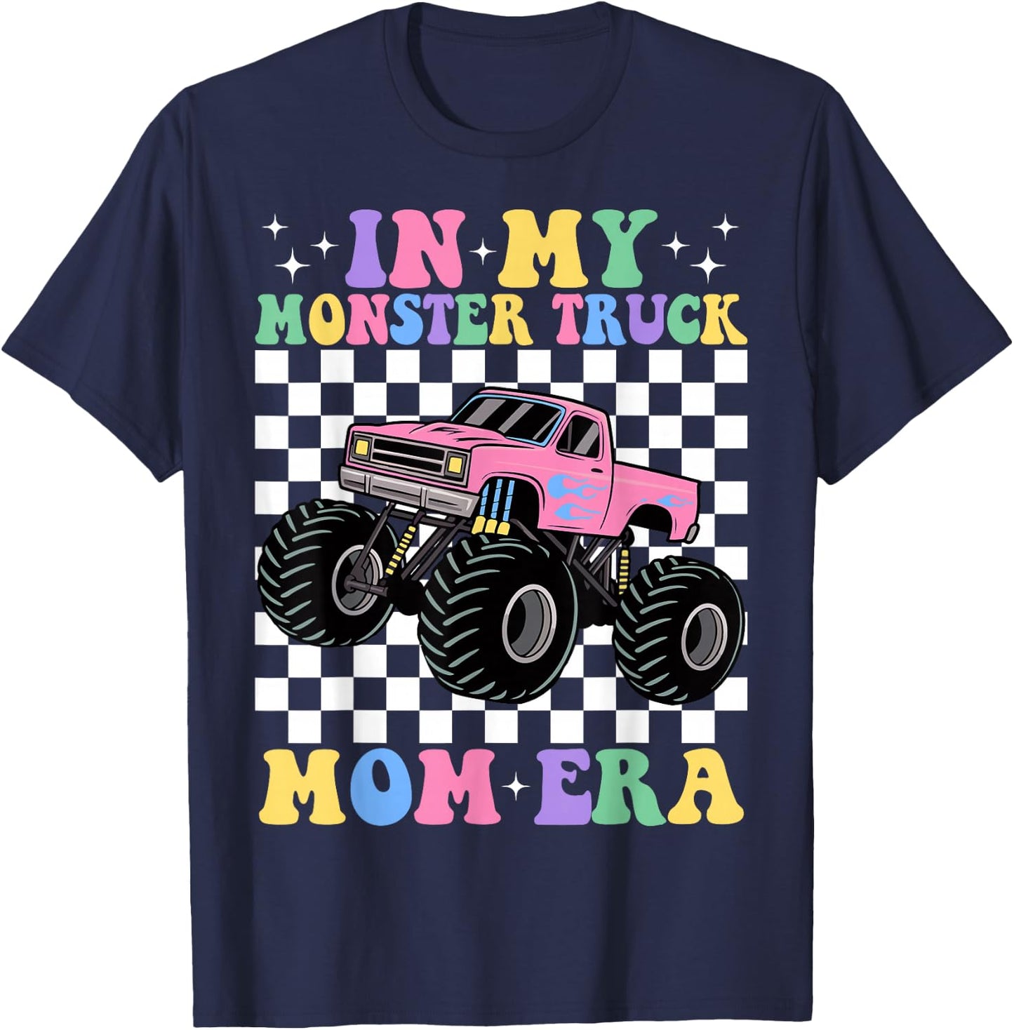 Groovy In My Monster Truck Mom Era Monster Truck Mama T-Shirt - T-Shirt | Navy