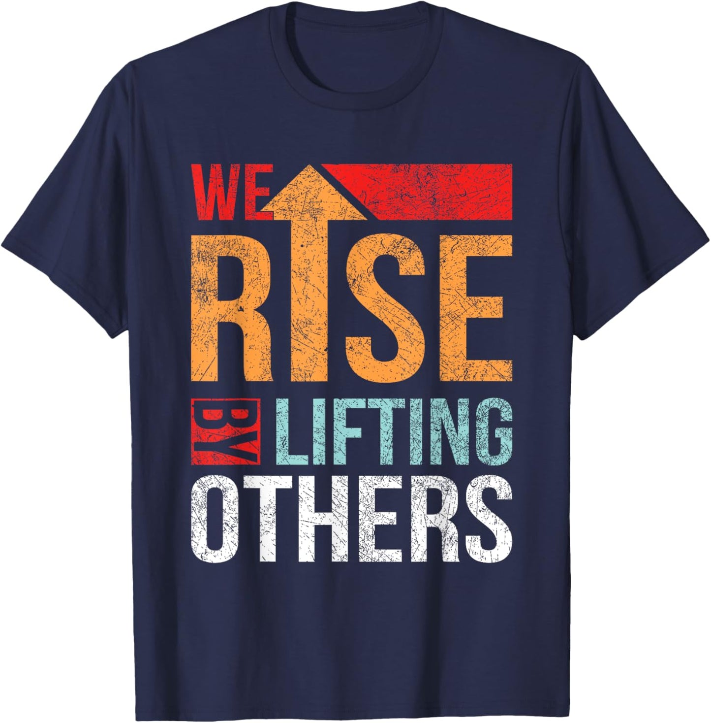 We Rise By Lifting Others Vintage Inspirational Quotes T-Shirt - T-Shirt | Navy